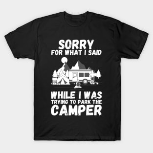 Sorry for What I Said While Parking The Camper, Camping Rv Camper T-Shirt